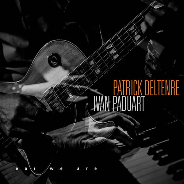 Patrick Deltenre, Ivan Paduart – Ear We Are (2020) [Official Digital Download 24bit/88,2kHz]