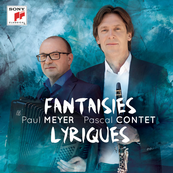 Paul Meyer, Pascal Contet – Fantaisies lyriques (2015) [Official Digital Download 24bit/96kHz]