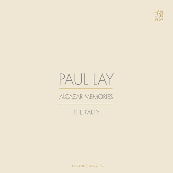 Paul Lay – Alcazar Memories / The Party (2017) [Official Digital Download 24bit/44,1kHz]