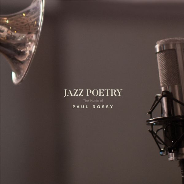 Paul Rossy – Jazz Poetry: The Music Of Paul Rossy (2017) [Official Digital Download 24bit/88,2kHz]