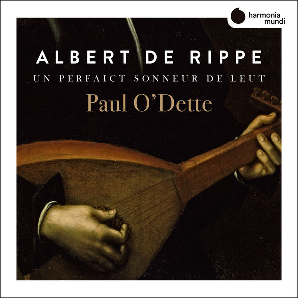 Paul O’Dette – Rippe: Works for lute ‘Un perfaict sonneur de Leut’ (2019) [Official Digital Download 24bit/88,2kHz]