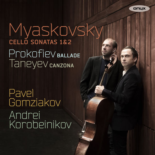 Pavel Gomziakov, Andrei Korobeinikov – Myaskovsky: Cello Sonatas 1 & 2 – Prokofiev: Ballade – Taneyev: Canzona (2018) [Official Digital Download 24bit/96kHz]