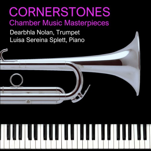 Dearbhla Nolan, Luisa Sereina Splett – Cornerstones – Chamber Music Masterpieces (2022) [FLAC 24 bit, 96 kHz]