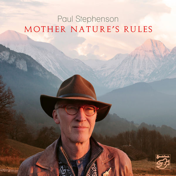 Paul Stephenson – Mother Nature’s Rules (2018/2019) [Official Digital Download 24bit/88,2kHz]
