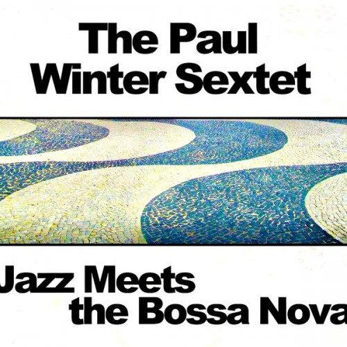 Paul Winter – Count Me In! (Jazz Meets The Bossa Nova) (2020) [FLAC 24 bit, 96 kHz]