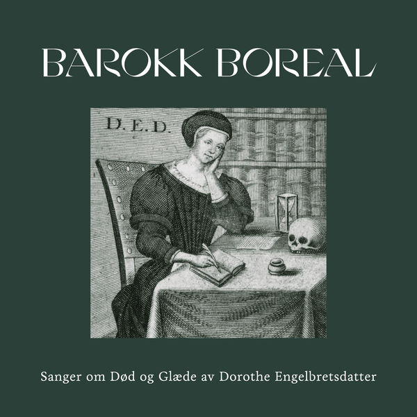 Barokk Boreal – Sanger om Død og Glæde av Dorothe Engelbretsdatter (2022) [FLAC 24bit/96kHz]