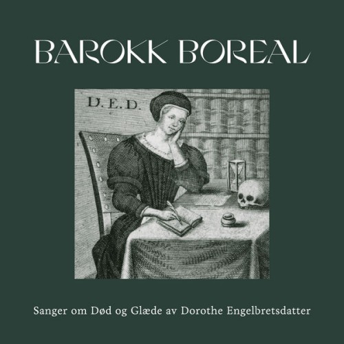 Barokk Boreal – Sanger om Død og Glæde av Dorothe Engelbretsdatter (2022) [FLAC 24 bit, 96 kHz]