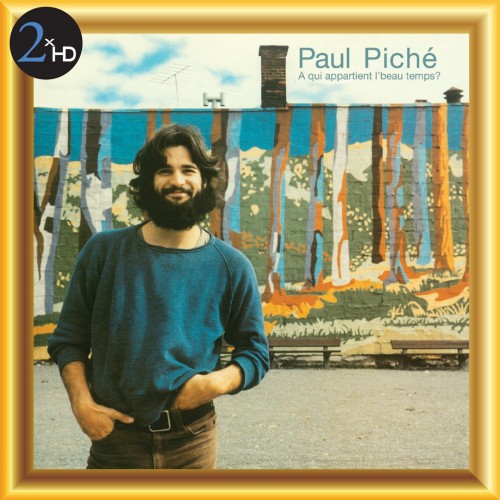 Paul Piche – À qui appartient l’beau temps? (1977/2013) [FLAC 24 bit, 88,2 kHz]
