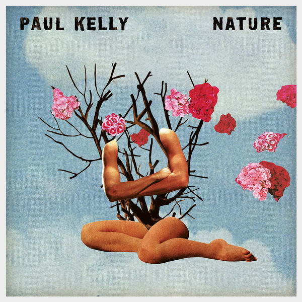 Paul Kelly – Nature (2018) [Official Digital Download 24bit/44,1kHz]