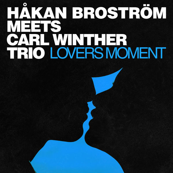 Carl Winther Trio, Hakan Brostrom - Lovers Moment (Håkan Broström Meets Carl Winther Trio) (2022) [FLAC 24bit/96kHz] Download