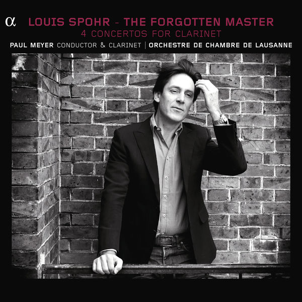 Paul Meyer, Orchestre de Chambre de Lausanne – Spohr: The Forgotten Master (The 4 Concertos for Clarinet) (2012) [Official Digital Download 24bit/44,1kHz]