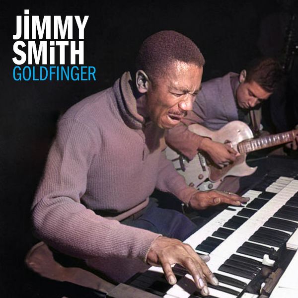 Jimmy Smith - Goldfinger (2022) [FLAC 24bit/44,1kHz] Download