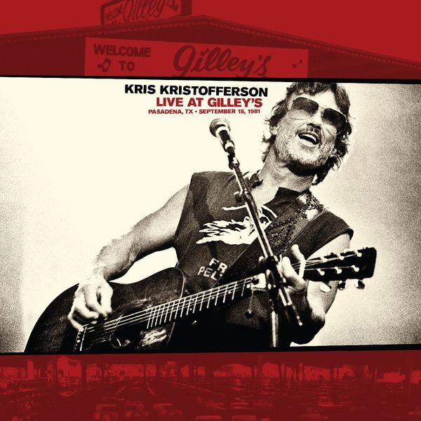 Kris Kristofferson - Live At Gilley’s - Pasadena, TX: September 15, 1981 (Live At Gilley's) (2022) [FLAC 24bit/96kHz]