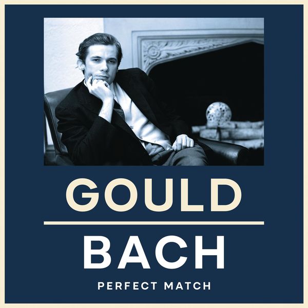 Glenn Gould - Gould & Bach: Perfect Match (2022) [FLAC 24bit/44,1kHz]