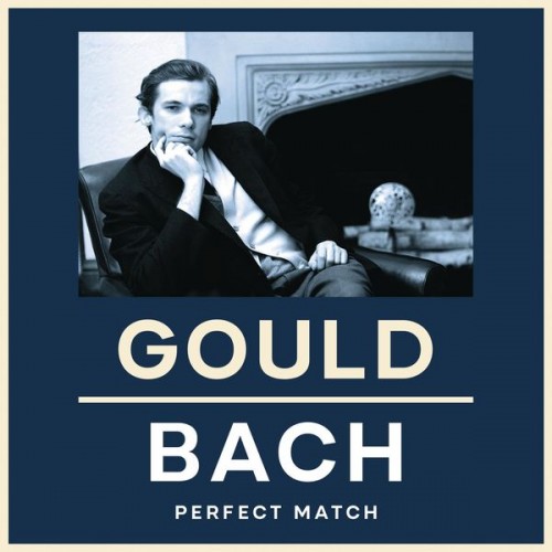 Glenn Gould – Gould & Bach: Perfect Match (2022) [FLAC 24 bit, 44,1 kHz]
