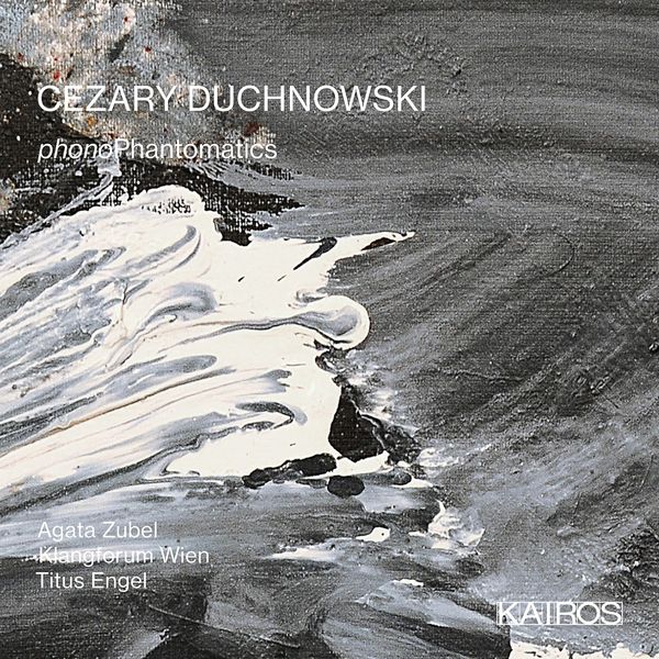 Klangforum Wien - Cezary Duchnowski: Phonophantomatics (2021) [FLAC 24bit/96kHz]