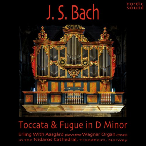 Erling With Aasgård – J. S. Bach: Toccata and Fugue in D Minor (2022) [FLAC 24 bit, 192 kHz]
