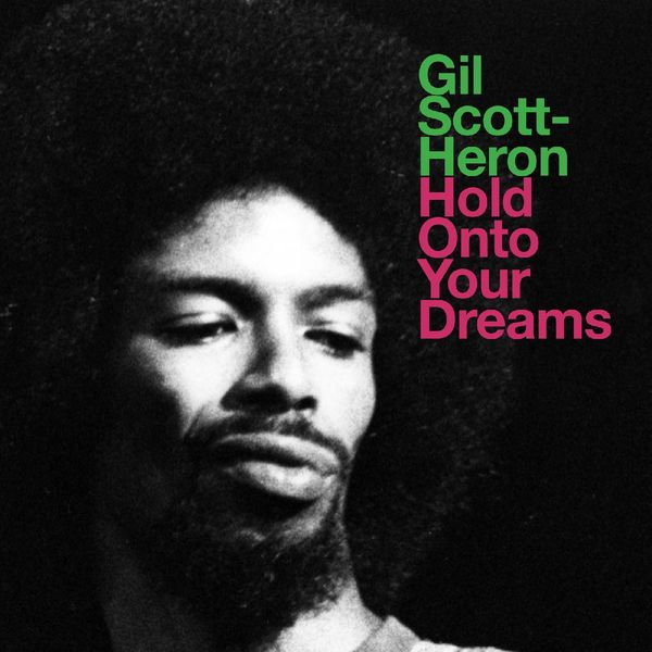 Gil Scott-Heron - Hold Onto Your Dreams (2022) [FLAC 24bit/44,1kHz]