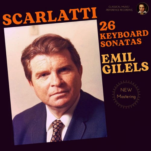 Emil Gilels – Scarlatti: 26 Keyboard Sonatas by Emil Gilels (2022) [FLAC 24 bit, 96 kHz]