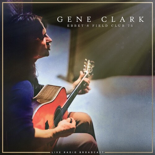 Gene Clark – Ebbet’s Field Club 75 (live) (2022) MP3 320kbps