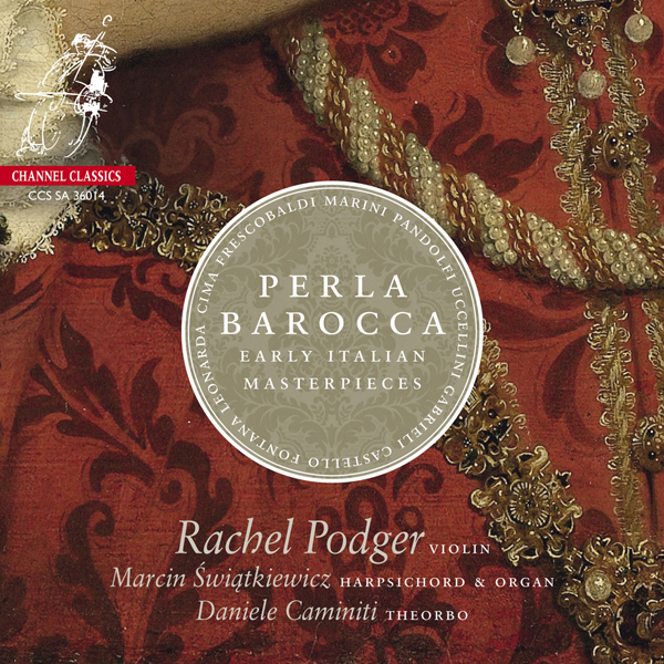 Rachel Podger, Marcin Swiatkiewicz, Daniele Caminiti – Perla Barocca: Early Italian Masterpieces (2014) DSF DSD64 + Hi-Res FLAC