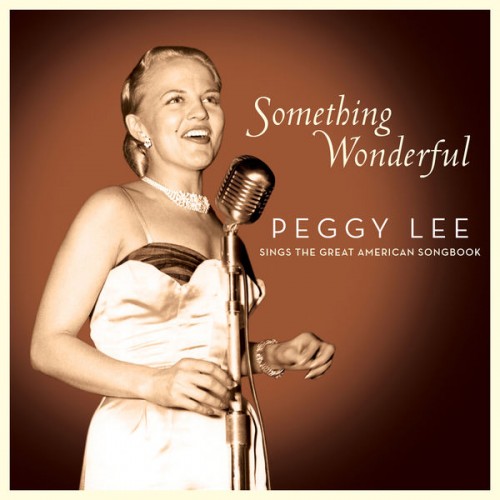 Peggy Lee – Something Wonderful: Peggy Lee Sings the Great American Songbook (2021) [FLAC 24 bit, 44,1 kHz]