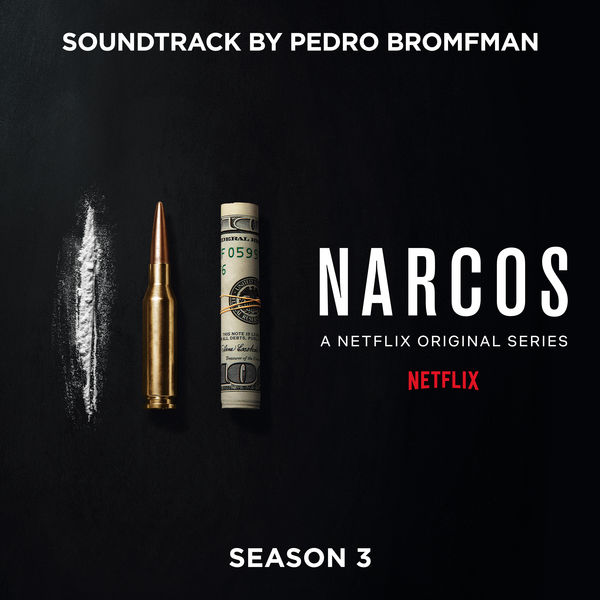 Pedro Bromfman- Narcos: Season 3 (A Netflix Original Series Soundtrack) (2017) [Official Digital Download 24bit/44,1kHz]