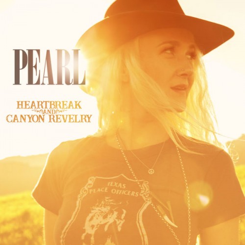 Pearl – Heartbreak and Canyon Revelry (2018) [FLAC 24 bit, 48 kHz]