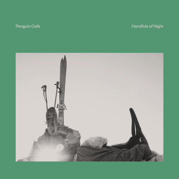 Penguin Cafe – Handfuls of Night (Explored) (2020) [Official Digital Download 24bit/44,1kHz]