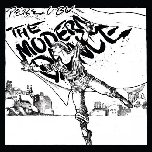 Pere Ubu – The Modern Dance (1978/2017) [FLAC 24 bit, 96 kHz]