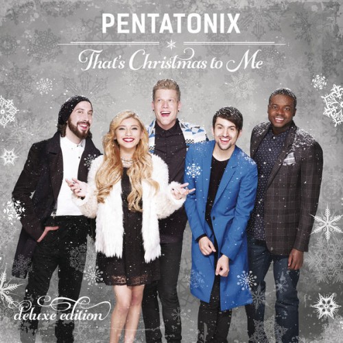 Pentatonix – That’s Christmas to Me (Deluxe Edition) (2014/2015) [FLAC 24 bit, 44,1 kHz]