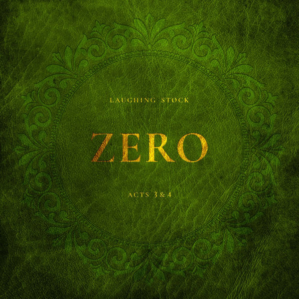 Laughing Stock - Zero - Acts 3 & 4 (2022) [FLAC 24bit/44,1kHz] Download