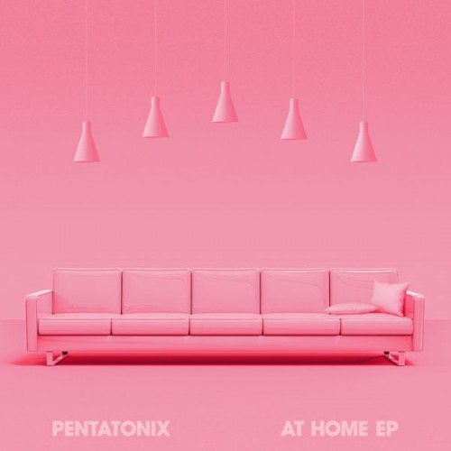 Pentatonix – At Home (2020) [FLAC 24 bit, 44,1 kHz]