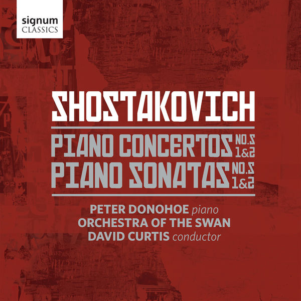 Peter Donohoe, Orchestra of the Swan, David Curtis – Shostakovich: Piano Sonatas Nos. 1-2 & Piano Concertos Nos. 1-2 (2017) [Official Digital Download 24bit/96kHz]