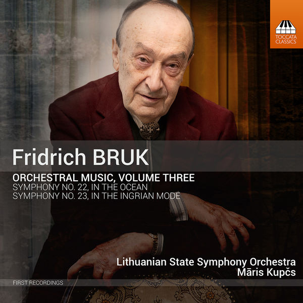 Lithuanian State Symphony Orchestra & Māris Kupčs – Fridrich Bruk: Orchestral Music, Vol. 3 (2022) [Official Digital Download 24bit/44,1kHz]