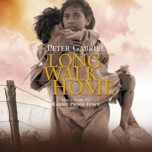 Peter Gabriel – Long Walk Home (Music From The Rabbit-Proof Fence / Remastered) (2002/2019) [FLAC 24 bit, 44,1 kHz]