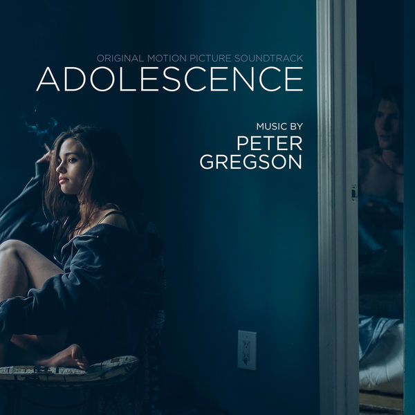 Peter Gregson – Adolescence (Original Motion Picture Soundtrack) (2019) [Official Digital Download 24bit/48kHz]