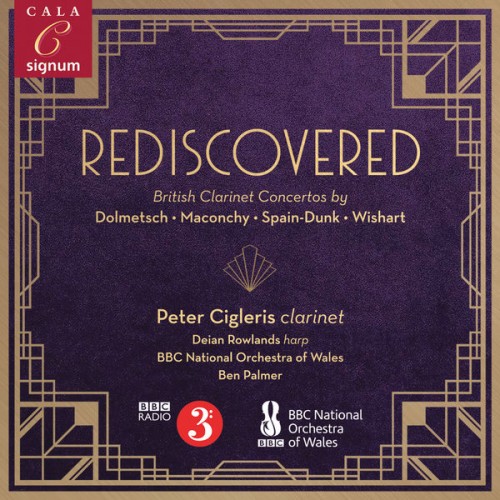 Peter Cigleris, Deian Rowlands, BBC National Orchestra of Wales & Ben Palmer – Rediscovered: British Clarinet Concertos by Dolmetsch, Maconchy, Spain-dunk & Wishart (2021) [FLAC 24 bit, 96 kHz]