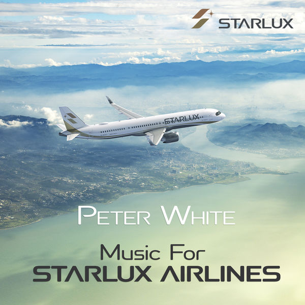 Peter White – Music for STARLUX Airlines (2019) [Official Digital Download 24bit/44,1kHz]