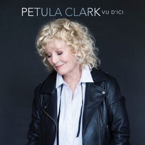 Petula Clark – Vu d’ici (2018) [FLAC 24 bit, 44,1 kHz]