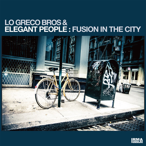 Lo Greco Bros, Elegant People - Fusion In The City (2022) [FLAC 24bit/44,1kHz] Download