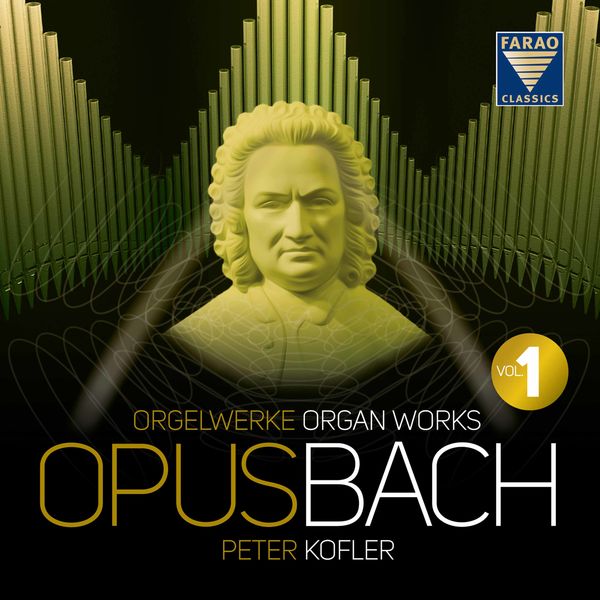 Peter Kofler – Opus Bach, Vol. 1 – Organ Works (2019) [Official Digital Download 24bit/96kHz]