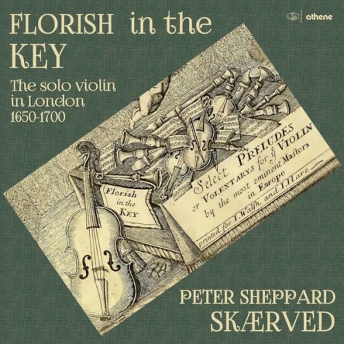 Peter Sheppard Skærved – Florish in the Key: The Solo Violin in London 1650-1700 (2021) [FLAC 24 bit, 192 kHz]