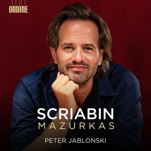 Peter Jablonski – Scriabin: Mazurkas (2020) [FLAC 24 bit, 96 kHz]