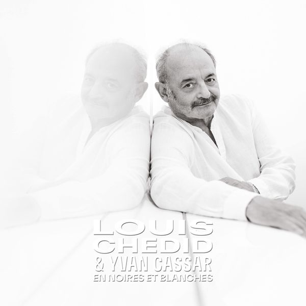 Louis Chédid, Yvan Cassar - En noires et blanches (Parce que - La Collection) (2022) [FLAC 24bit/96kHz]