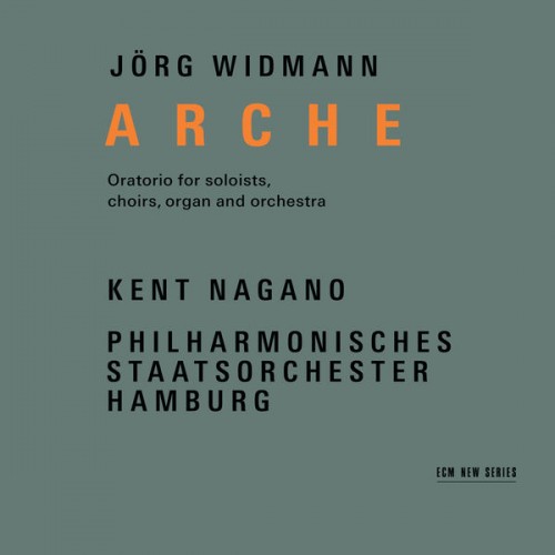 Philharmonisches Staatsorchester Hamburg, Kent Nagano – Widmann: Arche (Live at Elbphilharmonie, Hamburg / 2017) (2018) [FLAC 24 bit, 48 kHz]