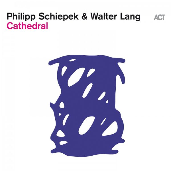 Philipp Schiepek, Walter Lang – Cathedral (2021) [Official Digital Download 24bit/44,1kHz]