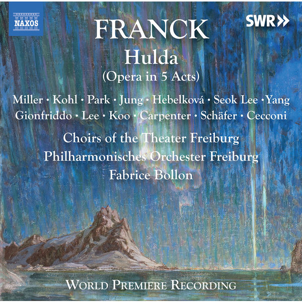Choirs of the Theater Freiburg, Philharmonisches Orchester Freiburg, Fabrice Bollon – Franck: Hulda, FWV 49 (Original Version) (2021) [Official Digital Download 24bit/48kHz]