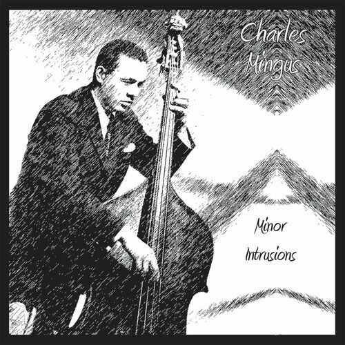 Charles Mingus - Minor Intrusions (2022) MP3 320kbps Download