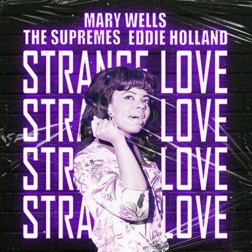 Eddie Holland﻿Mary Wells﻿The Supremes - Strange Love (2022) MP3 320kbps Download
